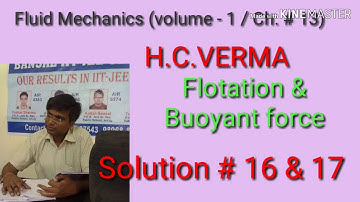 Solution # 16 & 17 / Fluid Mechanics/ Flotation &Buoyant  Force/ H.C.VERMA/ Ch. 1