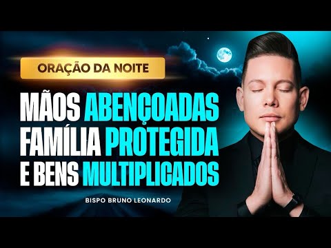 Thumbnail for ORAÇÃO DA NOITE 01 DE JULHO • BISPO BRUNO LEONARDO 
