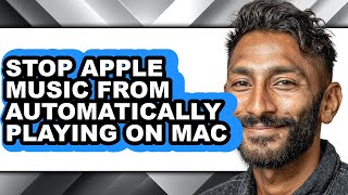 How to Stop Apple Music from Automatically Playing on Mac (full Guide)