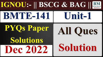 BMTE 141 Previous Year Questions Papers Solutions || Dec 2022 (Unit-1 All Questions) || IGNOU.