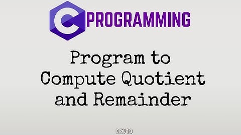 #8 Program to Compute Quotient and Remainder | C Programming  #C #CProgramming #Programming #CS #510