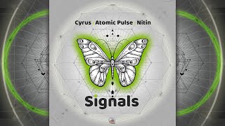 Atomic Pulse & Cyrus & Nitin - Signals