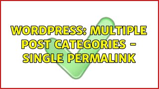 Wordpress: Multiple post categories - single permalink (2 Solutions!!)