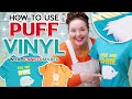 How to Use Puff Vinyl | Beginner-Friendly Tutorial