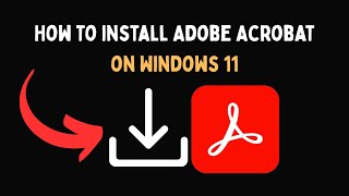 How to install Adobe Acrobat on Windows 11