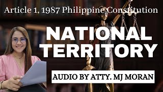 Article 1 National Territory-1987 Philippine Constitution | Audio Codal | Atty. MJ