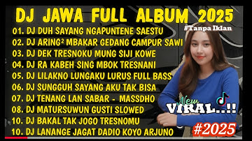 DJ JAWA TERBARU 2025 FULL BASS TANPA IKLAN - DJ DUH SAYANG NGAPUNTENE SAESTU🎶DJ SABAR FULL ALBUM