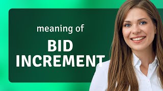 Understanding "Bid Increment" in Auctions