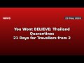 You Won't BELIEVE: Thailand Quarantines 21 Days for Travellers from 2 Countries!