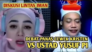 Debat Panas cewek cantik kristen vs ustad Yusuf pi 