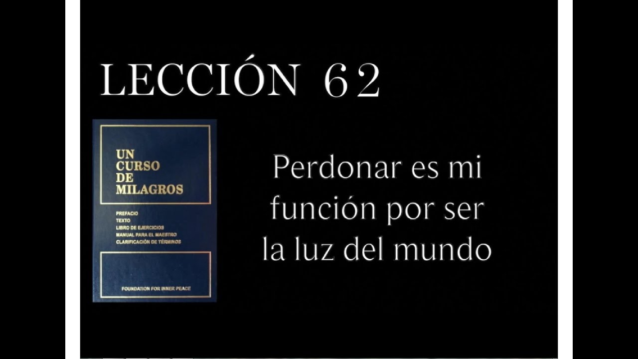 Lección 62 Un Curso de Milagros