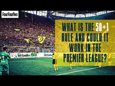 What is the 50+1 rule and could it work in the Premier League?