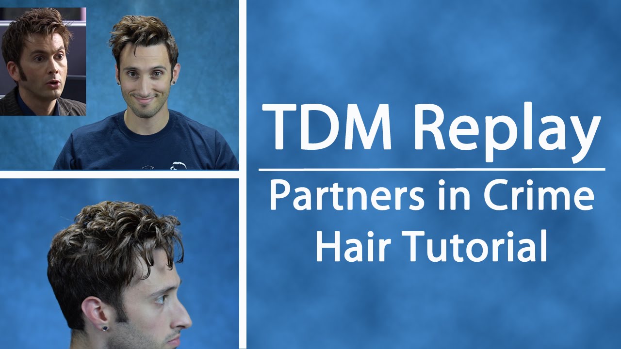 TDM Replay | Partners in Crime Tennant Hair Tutorial | Tenth Doctor  Hairstyle - YouTube