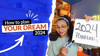 How to Design & Plan Your Dream 2024