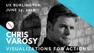 Visualizations for Actions by Chris Varosy (UX Burlington 2018)