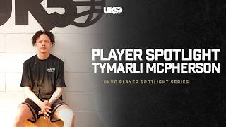 UK50 PLAYER SPOTLIGHT | TYMARLI MCPHERSON