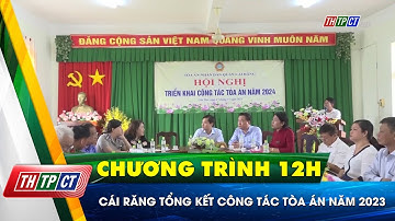 Cái Răng tổng kết công tác tòa án năm 2023 | Cần Thơ TV