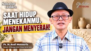WHEN LIFE PRESSES YOU, DON'T GIVE UP! || Ps. M. Rusli Monoarfa || SG-Tuesday, 10/20/2026