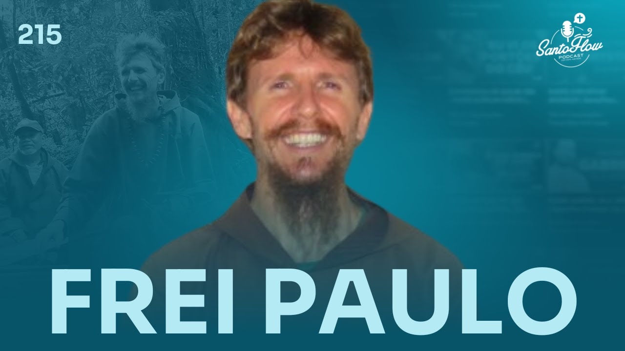 FREI PAULO (missionário capuchinho no Alto Solimões, na Amazônia) | SantoFlow Podcast #215