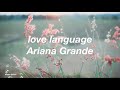 love language || Ariana Grande Lyrics