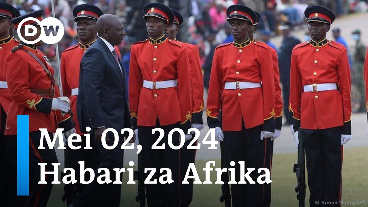 DW Kiswahili Habari za Afrika Mei 02, 2024 Mchana Swahili Habari