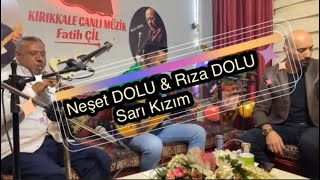 Neşet DOLU & Rıza DOLU / Sarı Kızım / KIRIKKALE CANLI MÜZİK Resimi