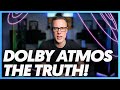 The truth  about dolby atmos 