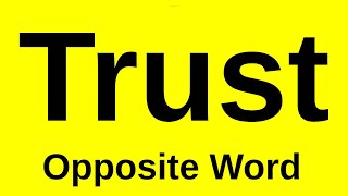 Trust Opposite Word | Trust Opposite Word In English | Opposite Word For Trust
