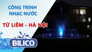 [BÀN GIAO]: CÔNG TRÌNH ĐÀI PHUN NƯỚC QUÂN ĐỘI - HÀ NỘI - BILICO 0969.616.001