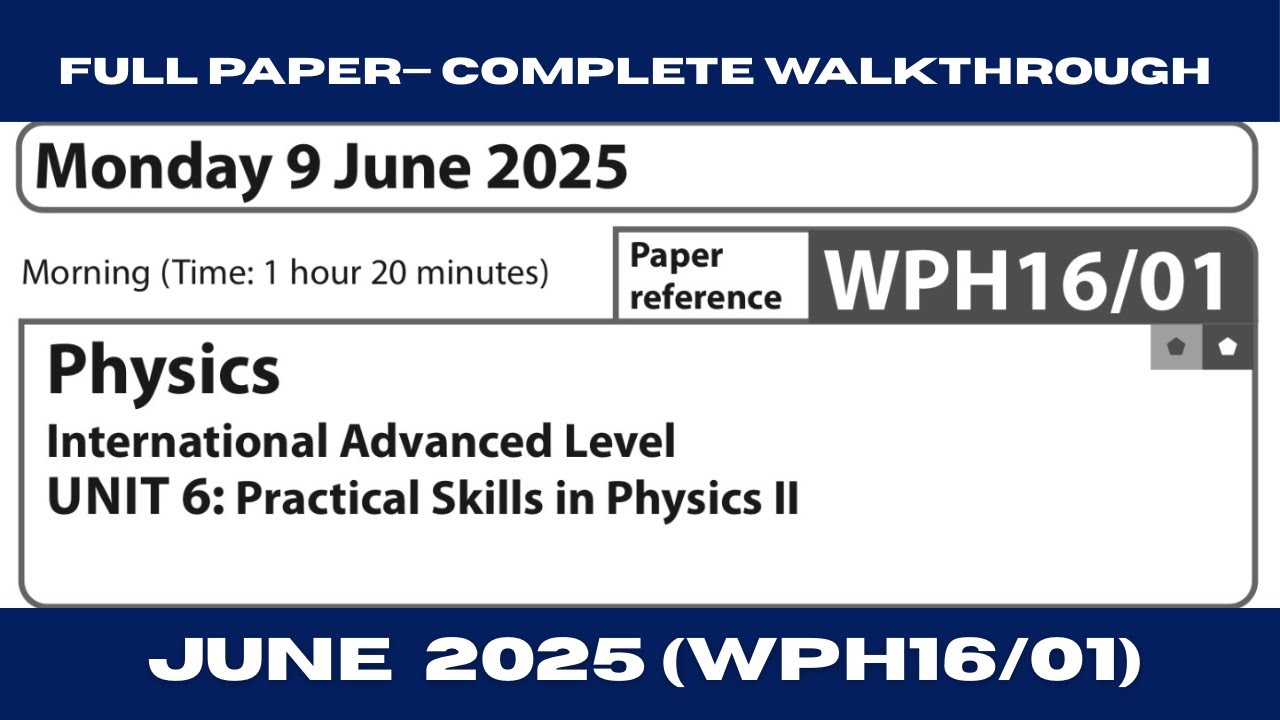 Edexcel IAL Physics Unit 6 WPH16/01 | Июнь 2025 г. — Полное пошаговое руководство с подробным объ...