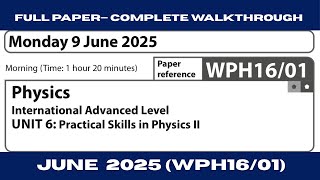 Edexcel IAL Physics Unit 6 WPH16/01 | June 2025— Full Paper Walkthrough with Detailed Explanation