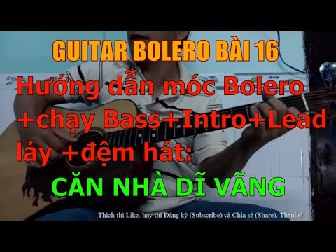 Căn Nhà Dĩ Vãng - (Hướng dẫn móc Bolero chạy Bass + Intro + Luyến láy + đệm hát) - Bài 16