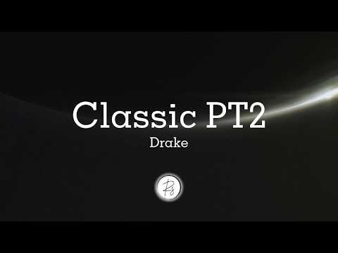 Drake - Classic (Extended) (lyrics)