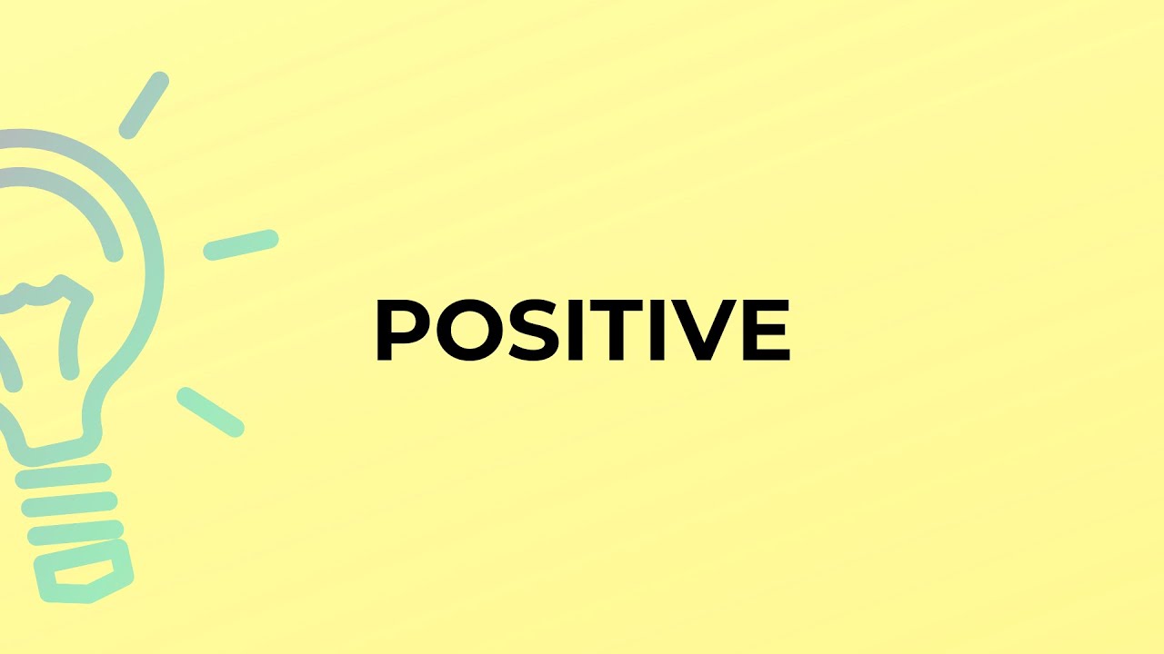 What is the meaning of the word POSITIVE?