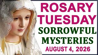 The Rosary Today I Tuesday I August 4 2026 I The Holy Rosary I Sorrowful Mysteries