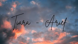 Tiara - Arief  ( Lirik Lagu )