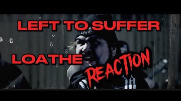 Left To Suffer - “LOATHE” (feat. Jacob Wallace of BROJOB) Official Music Video | BVTV Music REACTION