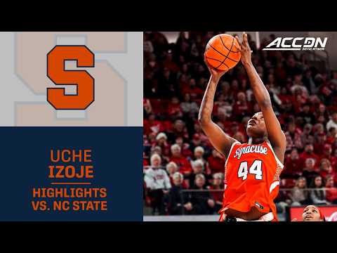 Syracuse's Uche Izoje Highlights vs. NC State