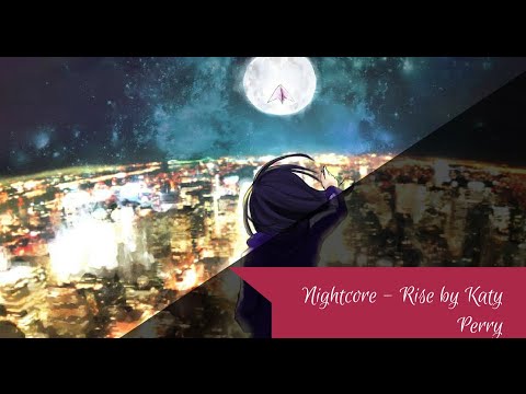 Katy perry - Rise [Nightcore] - YouTube