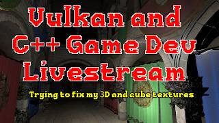 C++ and Vulkan Game Dev - Trying to fix 3D and cube textures