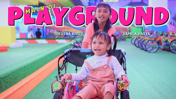 MAIN DI PLAYGROUND - SHERENA KIDS & KAMILA HASYA (Official Music Video)