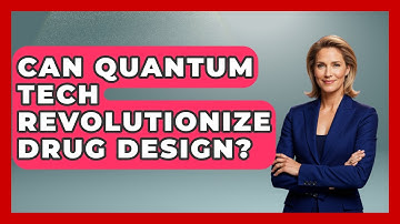 Can Quantum Tech Revolutionize Drug Design? - Quantum Tech Explained