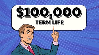 $100,000 Term Life Insurance | What You Need To Know