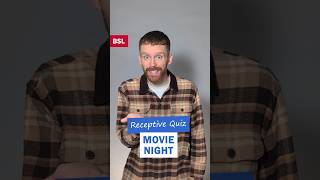 BSL Receptive Quiz: Movie Night