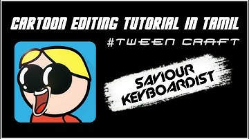 How to create cartoon animation video in tamil || tweencraft tutorial || saviour keyboardist