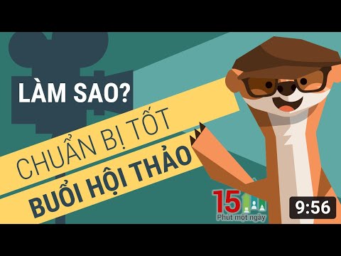 Video: Cách Chuẩn Bị Một Buổi Hội Thảo