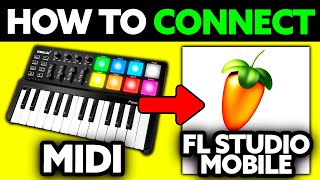How To Connect MIDI to FL Studio Mobile (2025) - Step by Step