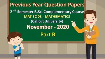 3rd Semester Previous Year Question Paper Mathematics ||November 2020 || Part B ||Calicut University