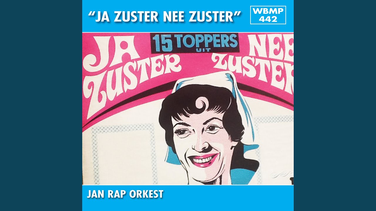 Ja Zuster, Nee Zuster - YouTube