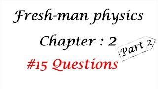 Freshman physics Chapter 2 Amazing review Question